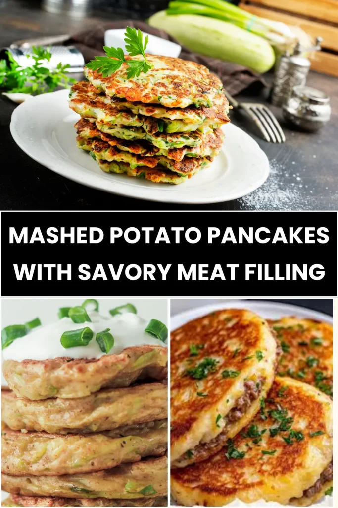 Mashed Potato Pancakes with Savory Meat Filling 3 Mashed Potato Pancakes with Savory Meat Filling